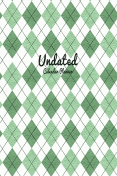 Undated Calendar Planner: Green Cover: 12 Months Calendar + Lined Notebook * 6 x 9 Inches * 100 Pages ***Undated Calendar Planner Series***