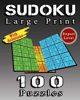 Paperback SUDOKU Large Print, 100 Puzzles With Solutions, Expert Level: Very Hard Sudoku Puzzle Book For Adults, 100 Puzzles Large Print Sudoku Expert Level, To [Large Print] Book