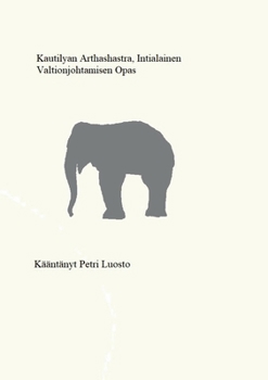 Paperback Kautilyan Arthashastra: Intialainen valtionjohtamisen opas [Finnish] Book