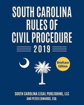 Paperback South Carolina Rules of Civil Procedure 2019: Complete Rules in Effect as of January 1, 2019 Book