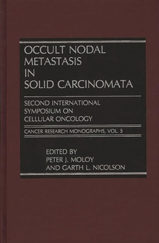 Hardcover Occult Nodal Metastasis in Solid Carcinomata: Second International Symposium on Cellular Oncology Book