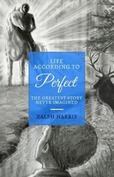 Paperback Life According to Perfect: The Greatest Story Never Imagined Book