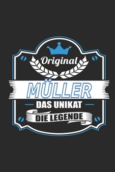 Original Müller Das Unikat Die Legende: Notizbuch, Geschenk Buch mit 110 linierten Seiten (German Edition)