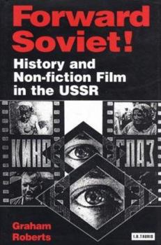 Hardcover Forward Soviet!: History and Non-fiction Film in the USSR Book
