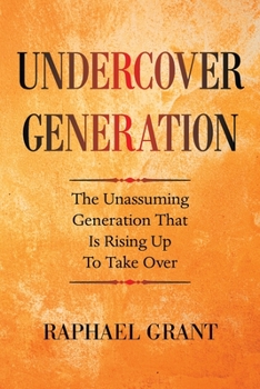 Paperback Undercover Generation: The Unassuming Generation That Is Rising up to Take Over Book