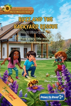Buzz and the Backyard Rescue : Eco Explorers Club: Micro-Missions, Book 2