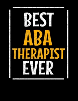 Best ABA Therapist Ever: Daily Planner 2020 Gift For Applied Behavior Analyst Aba Therapist