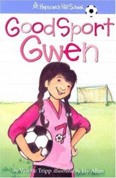 Good Sport Gwen (Hopscotch Hill School) - Book  of the Hopscotch Hill School