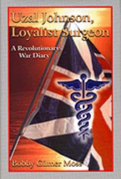 Paperback Uzal Johnson, loyalist surgeon: A Revolutionary War diary Book