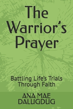 Paperback The Warrior's Prayer: Battling Life's Trials Through Faith Book
