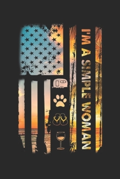 I'm A Simple Woman: I'm A Simple Woman Camping Wine Flip Flops Dog Camp USA Flag Journal/Notebook Blank Lined Ruled 6x9 100 Pages