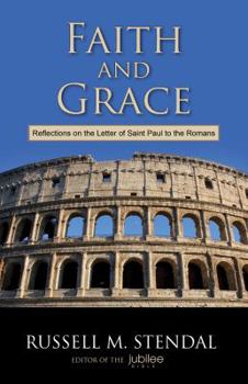 Faith and Grace: Reflections on the Letter of Saint Paul to the Romans