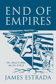 Paperback End of Empires: How America Is Falling And How To Fix It Book