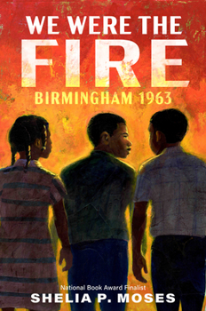 Paperback We Were the Fire: Birmingham 1963 Book