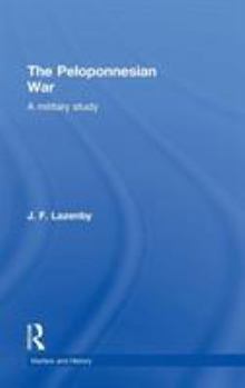 The Peloponnesian War: A Military Study - Book  of the Warfare and History