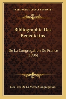 Paperback Bibliographie Des Benedictins: De La Congregation De France (1906) [French] Book