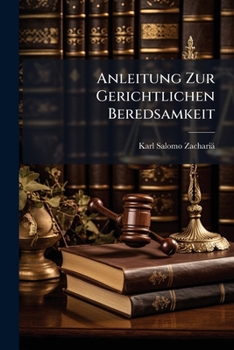 Paperback Anleitung Zur Gerichtlichen Beredsamkeit [German] Book