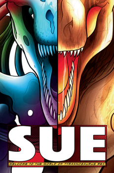 Hardcover Sue: Welcome to the World of Tyrannosaurus Rex Book