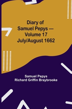 Paperback Diary of Samuel Pepys - Volume 17: July/August 1662 Book