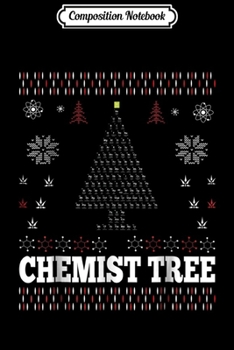 Composition Notebook: Chemist Tree Christmas with Science Periodic Table Journal/Notebook Blank Lined Ruled 6x9 100 Pages