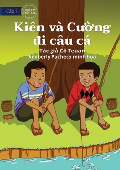 Paperback Kee and Kai Go Fishing - Kiên và Cường đi câu cá [Vietnamese] Book