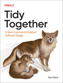 Paperback Tidy Together: A Team Exercise in Empirical Software Design Book