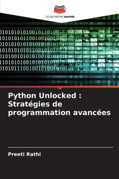 Python Unlocked: Stratégies de programmation avancées (French Edition)
