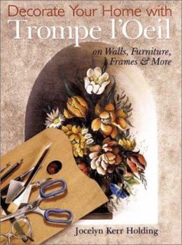 Paperback Decorate Your Home with Trompe L'Oeil: On Walls, Furniture, Frames & More Book