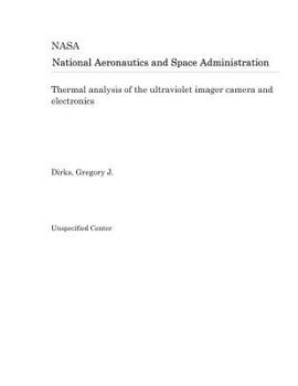 Paperback Thermal Analysis of the Ultraviolet Imager Camera and Electronics Book