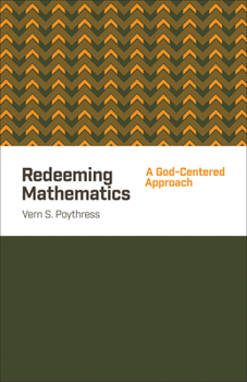 Paperback Redeeming Mathematics: A God-Centered Approach Book