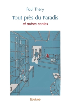 Paperback Tout près du Paradis: et autres contes [French] Book