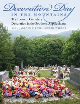 Hardcover Decoration Day in the Mountains: Traditions of Cemetery Decoration in the Southern Appalachians Book