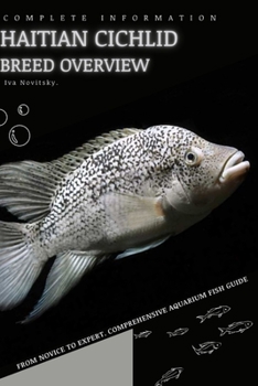 Paperback Haitian Cichlid: From Novice to Expert. Comprehensive Aquarium Fish Guide Book