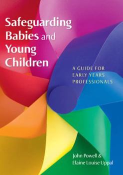Paperback Safeguarding Babies and Young Children: A Guide for Early Years Professionals Book