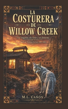 La Costurera de Willow Creek: Una Venganza, Dos Bodas, Un Fantasma (Fantasma West) (Spanish Edition)
