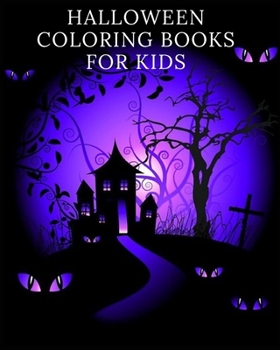 halloween coloring books for kids: Witches, Ghost, Bats and more