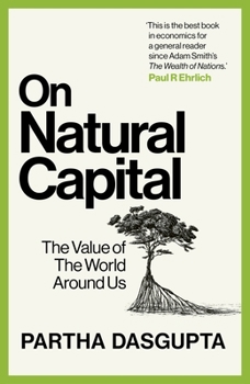 Hardcover On Natural Capital: The Value of the World Around Us Book