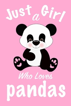 Paperback just a girl who loves pandas: pandas Journal for girls funny gift for girls notebook for women Book