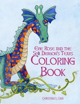 Evie Rose and The Sea Dragon's Tears: Coloring Book