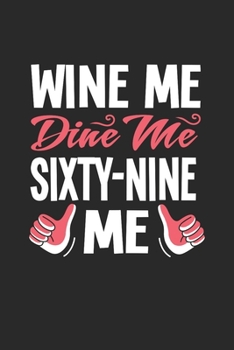 Carnet De Notes: Jeu De Mots Dîner Nourriture Vin Sexy Sex 69 Cadeaux 120 Pages, 6X9 (Environ A5), Grille À Point (French Edition)
