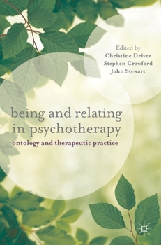 Paperback Being and Relating in Psychotherapy: Ontology and Therapeutic Practice Book