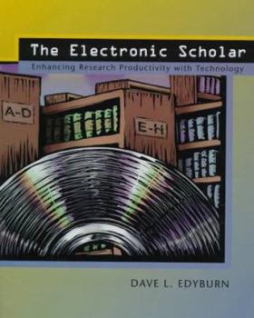 Paperback Electronic Scholar, The: Enhancing Research Productivity with Technology Book