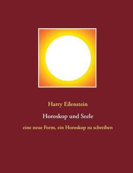 Paperback Horoskop und Seele: eine neue Form, ein Horoskop zu schreiben [German] Book