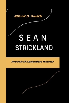 Paperback Sean Strickland: Portrait of a Relentless Warrior Book