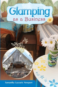 Paperback Glamping as a Business: How to own and run your own glampsite Book