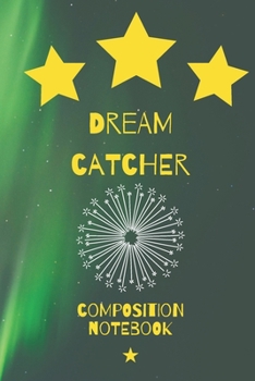 Paperback Composition notebook: dream catcher: A journal to keep track and remember all of your dreams: Dream interpretation diary Book