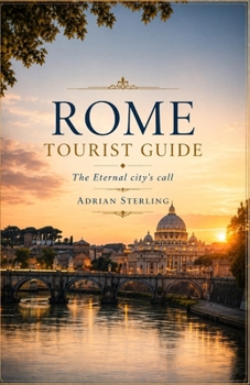 ROME TOURIST GUIDE: The Eternal city's call