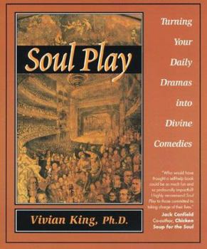 Paperback Soul Play: Turning Your Daily Dramas into Divine Comedies Book