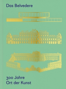 Hardcover Das Belvedere. 300 Jahre Ort Der Kunst [German] Book