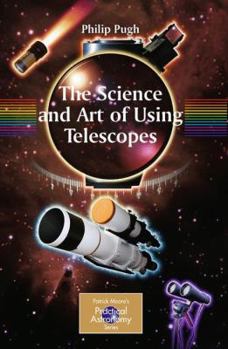 Paperback The Science and Art of Using Telescopes Book
